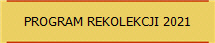 PROGRAM REKOLEKCJI 2021
